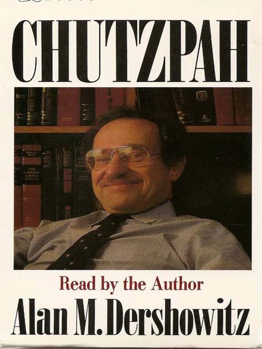 Title details for Chutzpah by Alan M. Dershowitz - Available